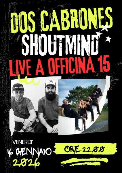SHOUTMIND + DOS CABRONES LIVE in OFFICINA 15