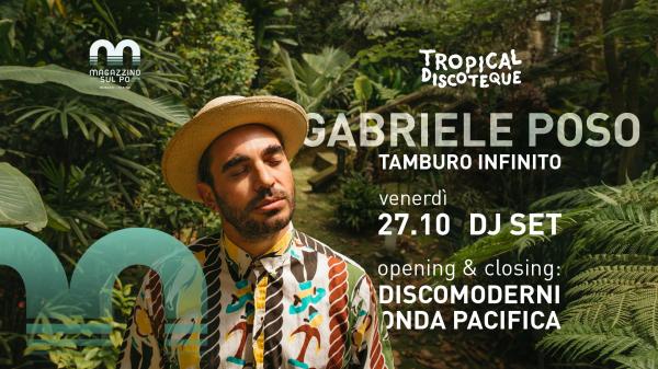 Tropical Discoteque presenta: Gabriele Poso / Tamburo Infinito
