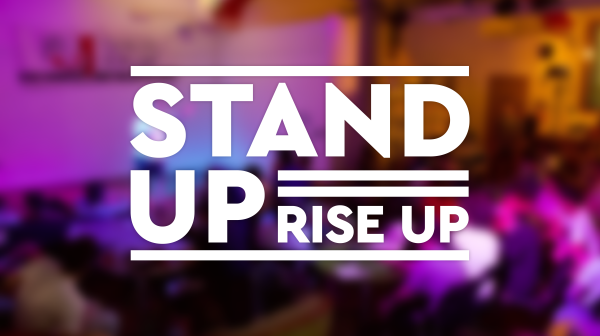 STAND UP, RISE UP!
