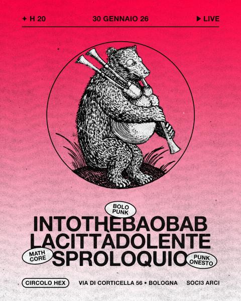 IntoTheBaobab ・LaCittàDolente ・ Sproloquio | Live @Hex