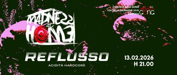 Madness at Home + Reflusso live @Circolo Arci Gong