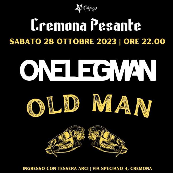 CREMONA PESANTE • OneLegMan + Old Man