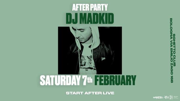 AFTER PARTY | DJ MADKID dj set