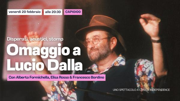 Disperati, Acustici, Stomp | Omaggio a Lucio Dalla