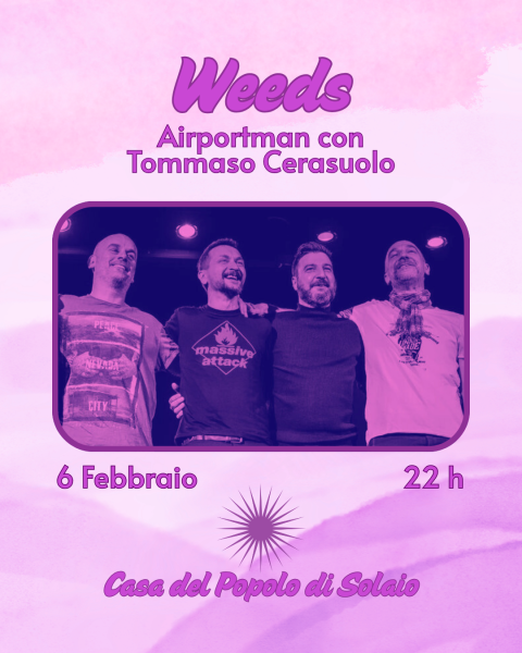 Weeds - Airportman con Tommaso Cerasuolo