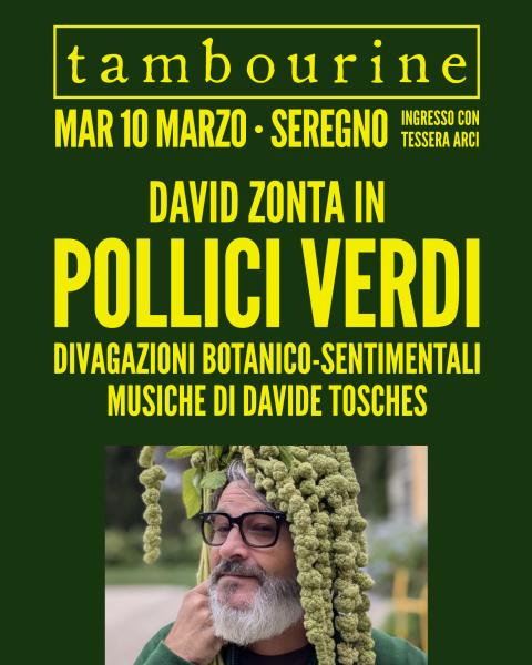 🌿 DAVID ZONTA IN POLLICI VERDI Divagazioni Botanico-Sentimentali Musiche di Davide Tosches