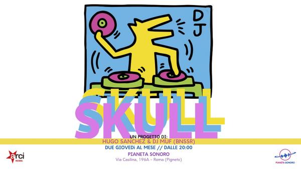 𝗗𝗝 𝗦𝗞𝗨𝗟𝗟: Open consolle Dj Skull di Pescheria + Hugo Sanchez, Dj Muf (BNSSR) & Guest