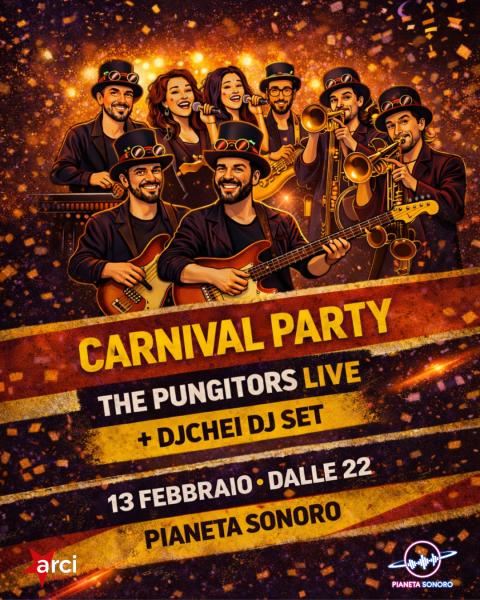 🎭 𝗖𝗔𝗥𝗡𝗜𝗩𝗔𝗟 𝗣𝗔𝗥𝗧𝗬: The Pungitors Live + DjChei Dj set // 13.02 @PianetaSonoro