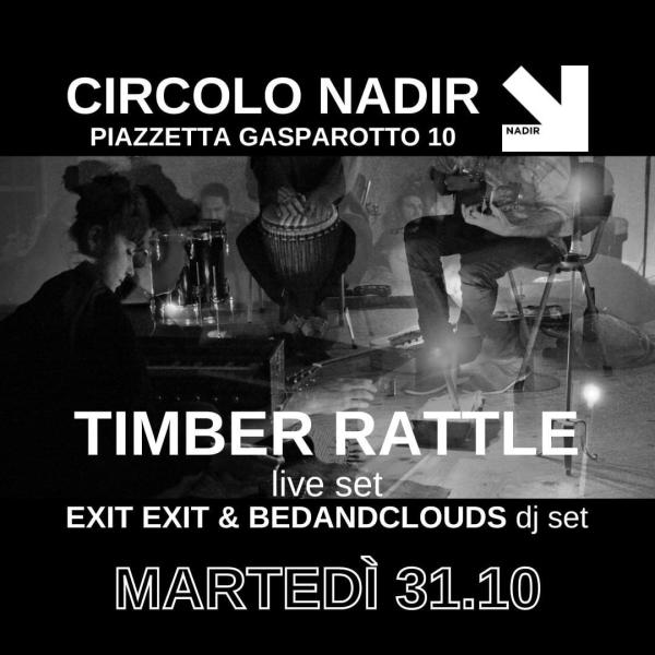 Timber Rattle live + Exit Exit & Bedandclouds dj set