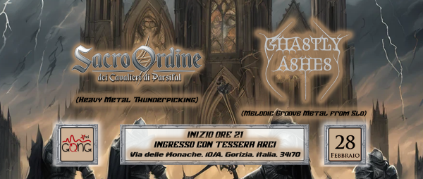 Sacro Ordine dei Cavalieri di Parsifal + Ghastly Ashes @Circolo Arci Gong