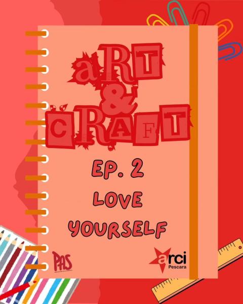 ART & CRAFT EP. 2: LOVE YOURSELF