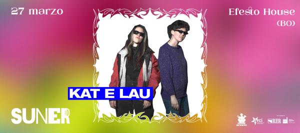 𝗞𝗮𝘁 𝗲 𝗟𝗮𝘂 ✧ SUNER Festival