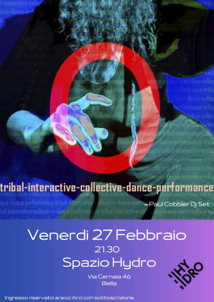 O - tribal collective interactive dance performance + Paul Cobbler Dj set
