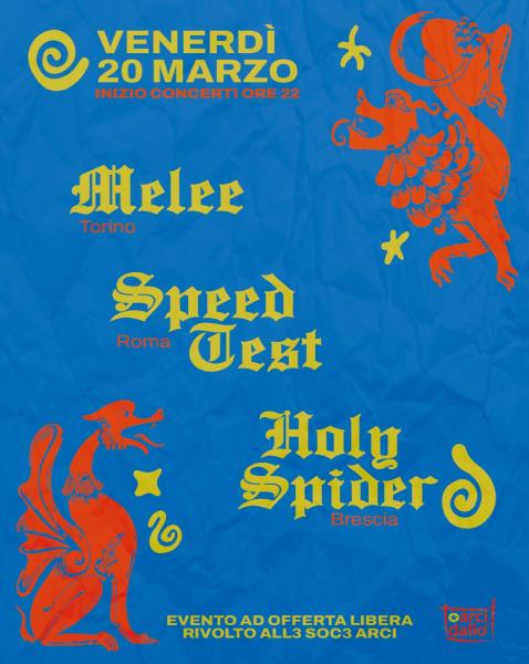 MELEE + SPEEDTEST + HOLY SPIDER @Arci Dallò