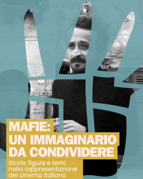 MAFIE: Un immaginario da condividere - Storie, figure e temi nella rappresentazione del cinema italiano