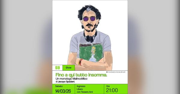 Fino a qui tutto insomma – Un monologo MalinComico di Jacopo Spaziani