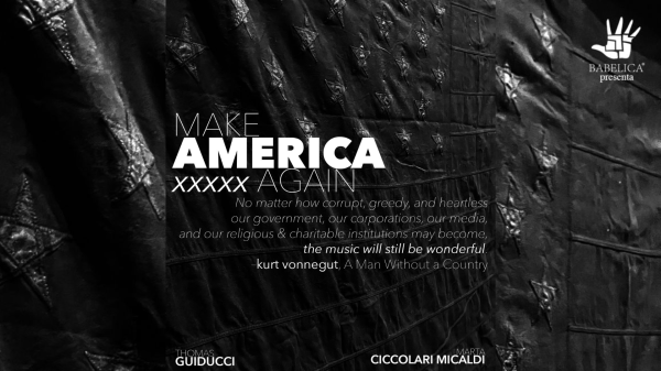 Make America xxxxx Again - Un ibrido tra concerto, reading e racconto giornalistico