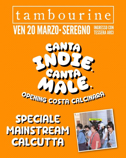CANTA INDIE. CANTA MALE • Speciale mainstream Calcutta
