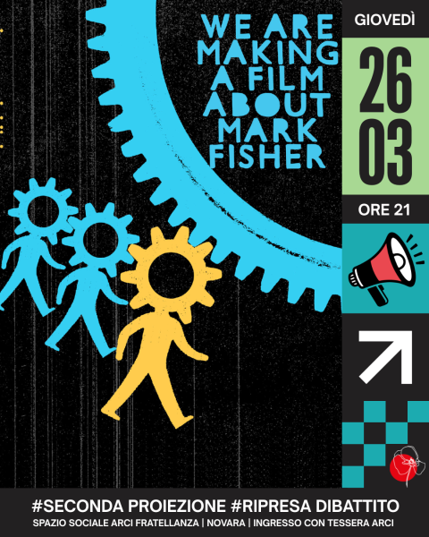 We are making a film about Mark Fisher | Seconda proiezione e dibattito