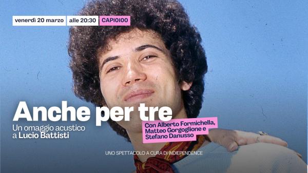 Anche per tre | Un Omaggio acustico a Lucio Battisti