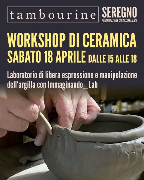 WORKSHOP DI CERAMICA • CON LE MANI NELL’ARGILLA