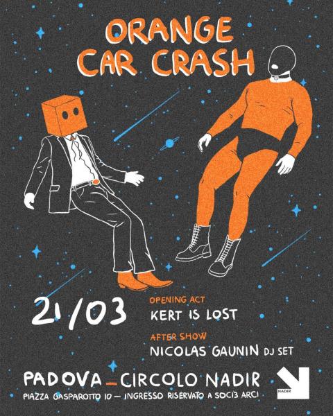 ORANGE CAR CRASH + KERT IS LOST + NICOLAS GAUNIN