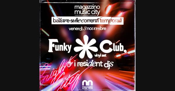 Magazzino Music City @Magazzino sul Po w/ Funky * Club vinyl set
