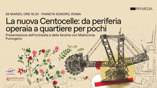 La nuova Centocelle: da periferia operaia a quartiere per pochi
