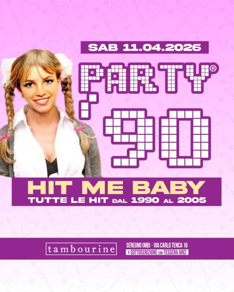 PARTY 90® 💖 HIT ME BABY ✦ Tutte le HIT dal 1990 al 2005 ✦