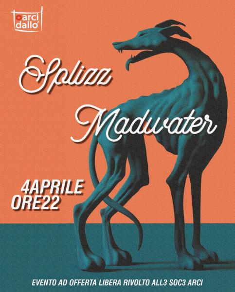 MADWATER + SPLIZZ @Arci Dallò