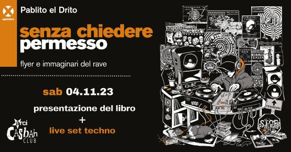 Presentazione del libro "Senza chiedere permesso" con l'autore Pablito el Drito + Live Set Techno