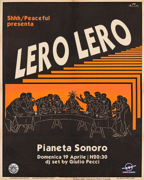 𝗟𝗘𝗥𝗢 𝗟𝗘𝗥𝗢 Live + Giulio Pecci Dj Set // 19.04 @PianetaSonoro