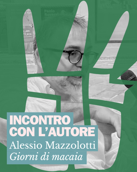 Giorni di macaia – Alessio Mazzolotti - Incontro con l'autore