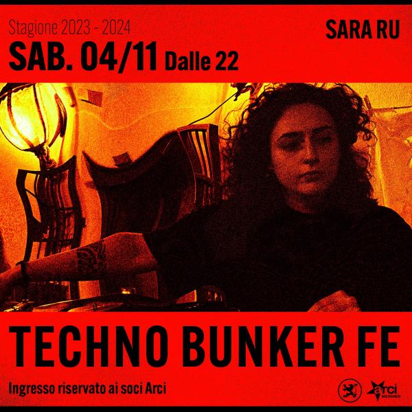TECHNO BUNKER FE w/ SARA RU