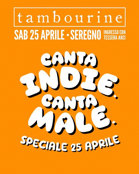 CANTA INDIE. CANTA MALE • Speciale 25 Aprile