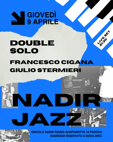 NADIR JAZZ • DOUBLE SOLO: FRANCESCO CIGANA + GIULIO STERMIERI