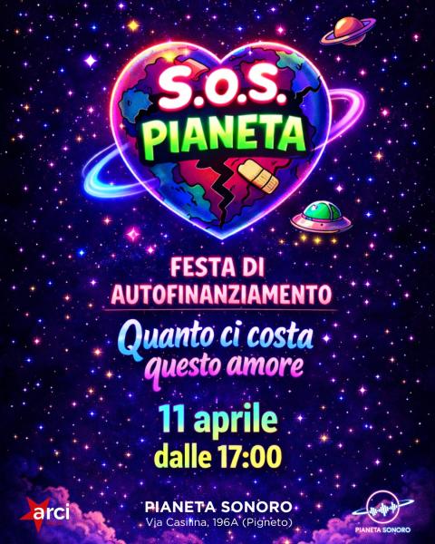 ❤️‍🔥 𝗦.𝗢.𝗦. 𝗣𝗜𝗔𝗡𝗘𝗧𝗔 - Festa di autofinanziamento "Quanto ci costa questo amore" // 11.04 @PianetaSonoro