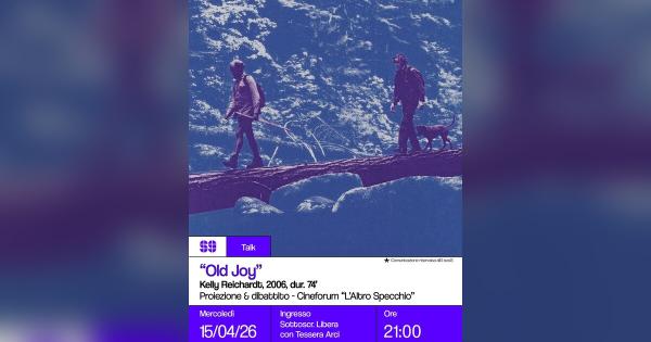 Cineforum: “Old Joy” – Proiezione & dibattito