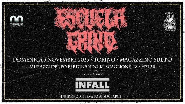 ESCUELA GRIND + INFALL live @Magazzino sul Po