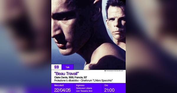 Cineforum “L’Altro Specchio”: Beau Travail -Proiezione & Dibattito