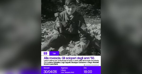 Alla Rovescia: gli scioperi degli anni 50 – Lezioni odierne per rivoluzionare le lotte ed uscire dalla democrazia securitaria