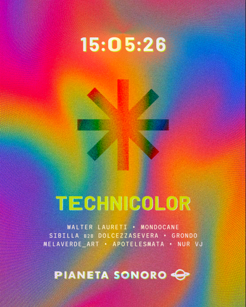 🤖⚡𝐓E𝐂H𝐍I𝐂𝐎𝐋𝐎𝐑: Sibilla B2b Dolcezzasevera, Grondo, Walter Laureti, Mondocane & more // 15.05