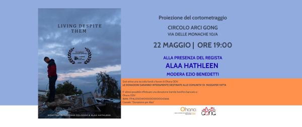 Proiezione di "Living despite them" alla presenza del regista Alaa Hathleen