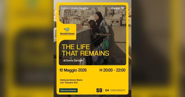 The Life that Remains – Cineforum “Mondovisioni” di Internazionale