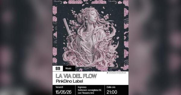 La via del flow – PinkDino Label