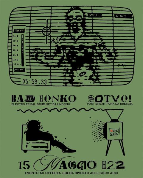 🥁BAD HONKO + 🚨SOTVO! @Arci Dallò