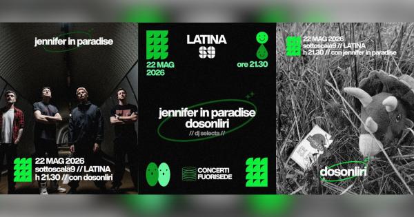 Concerti fuorisede: Jennifer in Paradise + Dosonliri + DJ Selecta