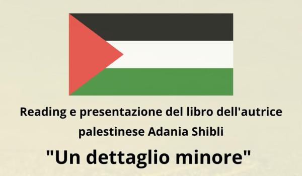 "Un dettaglio minore" - Reading di presentazione del libro dell'autrice palestinee Adania Shibli