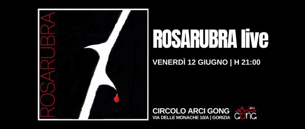 Concerto live Rosarubra @Circolo Arci Gong