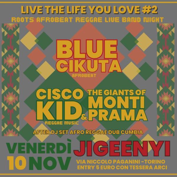 LIVE THE LIFE YOU LOVE #2 - ROOTS, AFROBEAT, REGGAE, LIVE BAND NIGHT